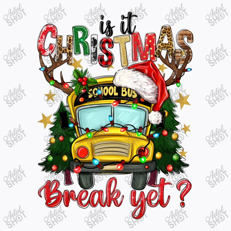 Is It Christmas Break Yet School Bus T-Shirt 7 Is It Christmas Break Yet School Bus T-Shirt - Image 5