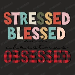 Stressed Blessed And Christmas Obsesse Ladies Fitted T-Shirt -Noel Outfits Store d.2526384588.25088381.s3.1 272624 TUVHQU1P 800x800 1