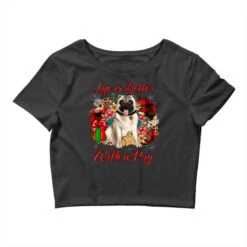 Christmas Life Is Better With A Pug Crop Top
