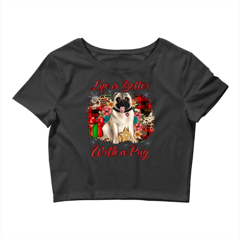 Christmas Life Is Better With A Pug Crop Top 3 Christmas Life Is Better With A Pug Crop Top