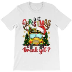 Is It Christmas Break Yet School Bus T-Shirt 9 Is It Christmas Break Yet School Bus T-Shirt -Noel Outfits Store pd.2524107154.24.25058357.s3.1 front white ffffff none x11y11 158 800x800 1