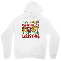 It's Beginning To Cost A Lot Like Christmas Unisex Hoodie -Noel Outfits Store pd.2526262561.31.25057761.s3.1 front white ffffff none x0y0 118 800x800 1