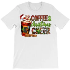 Coffee And Christmas Cheer T-Shirt -Noel Outfits Store pd.2526288278.24.25057716.s3.1 front white ffffff none x0y0 180 800x800 1