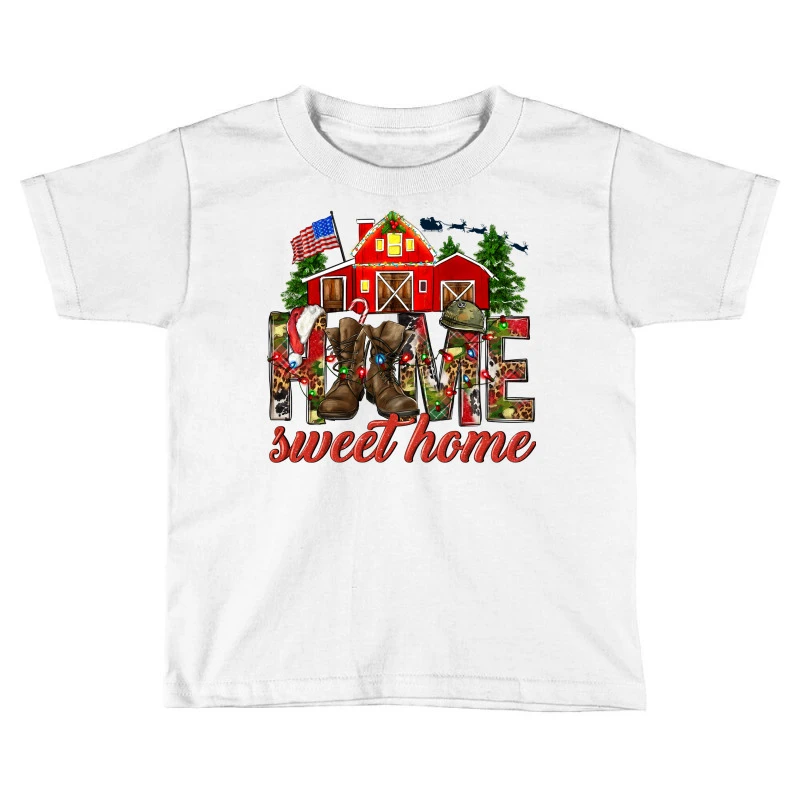 Army Christmas Home Sweet Home Toddler T-shirt 3 Army Christmas Home Sweet Home Toddler T-shirt