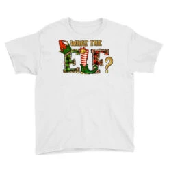 What The Elf Christmas Youth Tee -Noel Outfits Store pd.2526804911.37.25097248.s3.1 front white ffffff none x0y0 129 800x800 1