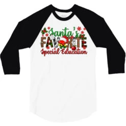 Santa's Favorite Special Education Christmas 3/4 Sleeve Shirt -Noel Outfits Store pd.2527100657.33.25102134.s3.1 front white and black ffffff none x0y0 150 800x800 1