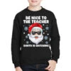 Be Nice To The Teacher Santa Christmas Funny Santa Youth Sweatshirt -Noel Outfits Store pmd.2526190002.52.25069802.s3.1 front black2 ffffff none x0y0 169 800x800 1