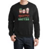 All I Want For Christmas Is More Coffee Retro Groo Crewneck Sweatshirt