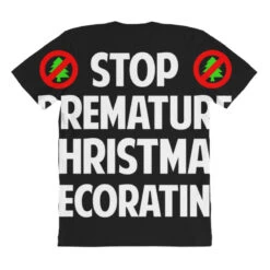 Stop Premature Christmas Decorating All Over Women's T-shirt -Noel Outfits Store pmd.2526883236.108.25089873.s3.1 front customized1 111111 none x45y46.5 294 800x800 1