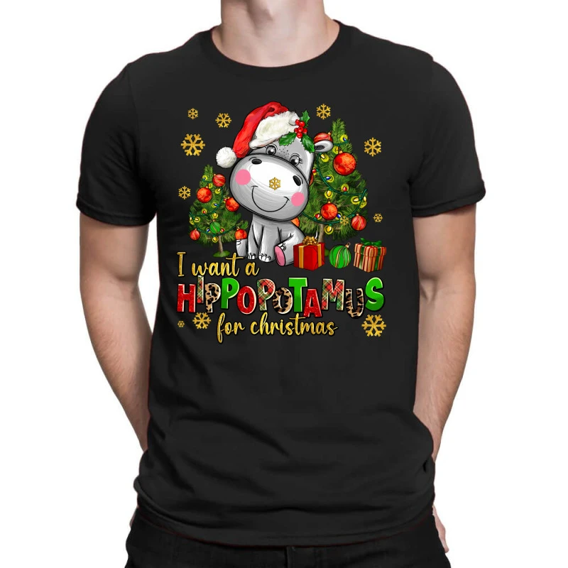 I Want A Hippopotamus For Christmas T-Shirt 3 I Want A Hippopotamus For Christmas T-Shirt